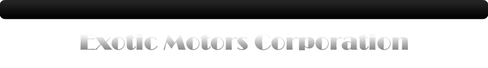 Exotic Motors Corporation - (305) 321 0349 